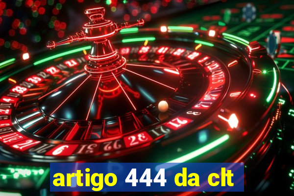 artigo 444 da clt